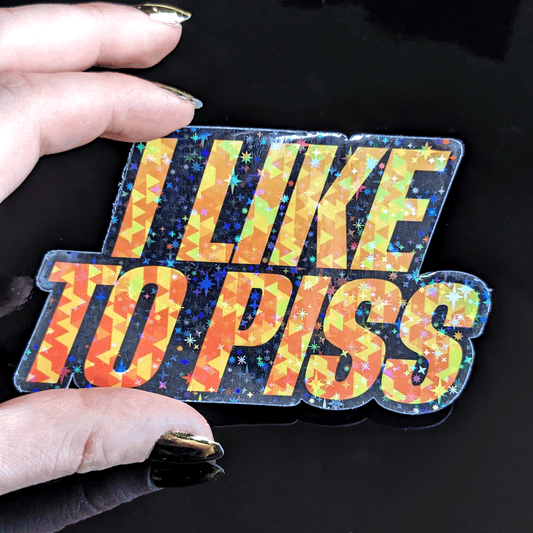 I Like to P!$$ - Holographic Sticker